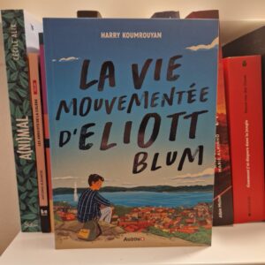 La vie mouvementée d’Eliott Blum